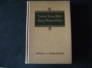 twelve years with mary baker eddy-irving c.tomlinson-
