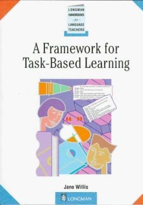 a framework for task-based learning (longman handbooks for