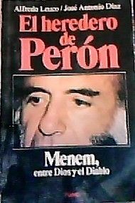 Alfredo Leuco- El heredero de Perón