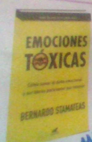 EMOCIONES TOXICAS/Bernardo Stamateas.