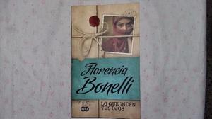Florencia Bonelli "Lo que dicen tus Ojos" (1 tomo)