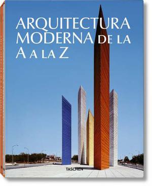Arquitectura Moderna De La A A La Z - Taschen