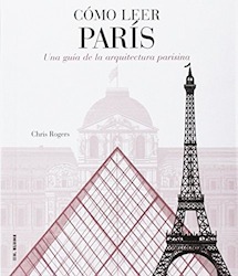Como Leer Paris Una Guia De La Arquitectura Parisina