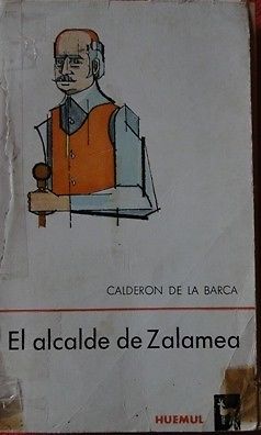 EL ALCALDE DE ZALAMEA CALDERON DE LA BARCA ED. HUEMUL