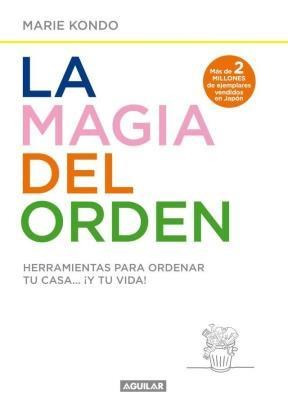 La magia del orden, Marie Kondo. Ed. Aguilar.