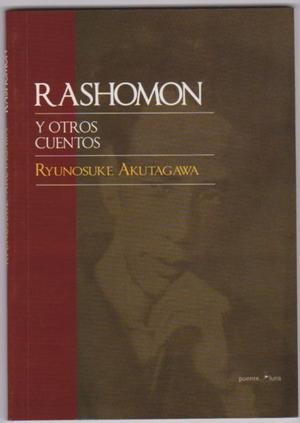 Rashomon y otros cuentos, de R. Akutagawa, Ed. Quadrata.
