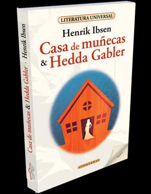 Casa de muñecas & hedda Gabler, Henrik Ibsen, Edit.