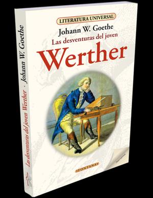 Desventuras del joven Werther, J. W. Goethe, Edit. Fontana.