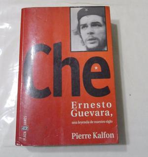 Che. Ernesto Guevara, una leyenda del siglo XX