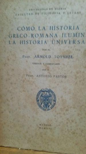 Toynbee-Cómo la historia greco romana ilumina la historia