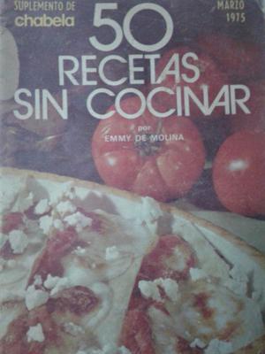 LIBRO 50 Recetas Sin Cocinar eMMY MOLINA CHABELA