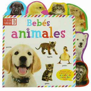 Libro Escucha Y Aprende Bebés Animales ()