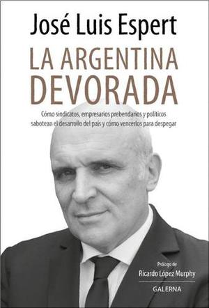 Libro La Argentina Devorada - José Luis Espert