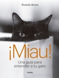 Miau Una Guía Para Entender A Tu Gato - Ricardo Bruno