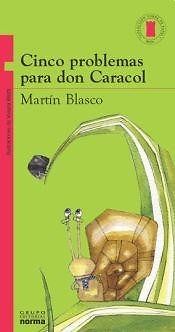 Cinco problemas para don Caracol, Martín Blasco, ed. Norma.