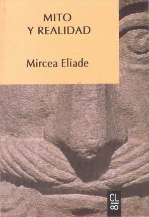 Mito Y Realidad - Mircea Eliade