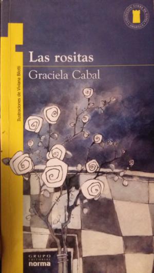 LIBRO "LAS ROSITAS" de GRACIELA CABAL, editorial NORMA