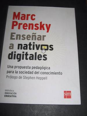 Enseñar A Nativos Digitales - Marc Prensky - Sm