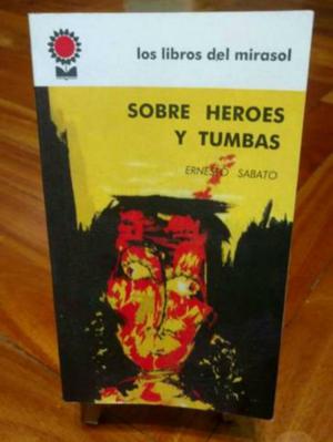 Sobre Héroes y Tumbas de Ernesto Sábato