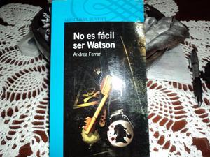 libro "no es facil ser watson" novela juvenil de andrea