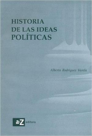 Historia De Las Ideas Politicas. Rodriguez Varela