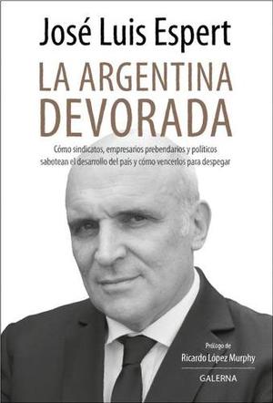 La Argentina Devorada José Luis Espert Libro Digital
