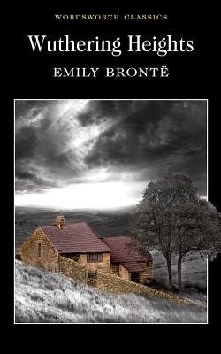 Wuthering Heights - Emily Bronte -wordsworth Classics