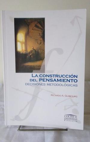 Guibourg, Ricardo A. - La Construcción Del Pensamiento.