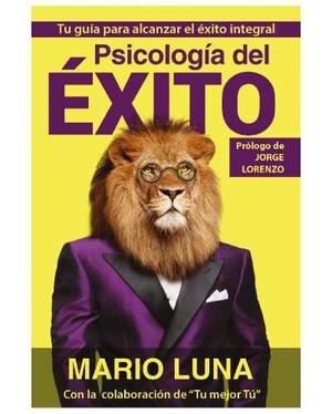 Psicologia Del Exito - Mario Luna - Libro Digital