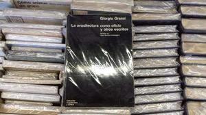 La Arquitectura Como Oficio Y Otros Escritos Giorgio Grassi