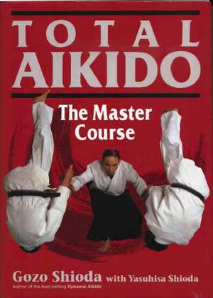 Aikido Master Course - Gozo Shioda - Libro