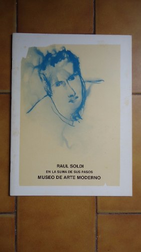 Raúl Soldi. En La Suma De Sus Pasos