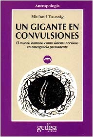 Un Gigante En Convulsiones, Taussig, Ed. Gedisa