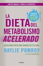La Dieta Del Metabolismo Acelerado Haylie Pomroy - Grijalbo