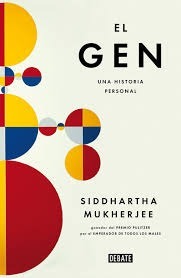El Gen Una Historia Personal - Siddhartha Mukherjee - Debate