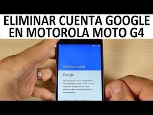 Eliminar Cuenta Google Motorola G3 G4 G5 Frp Junio 