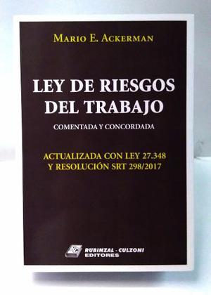 Ackerman- Ley De Riesgos Del Trabajo Comentada Y Concordada.