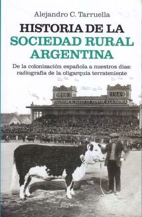 Historia De La Sociedad Rural Argentina. A.c. Tarruella