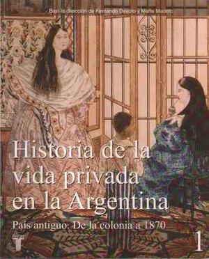 Historia De La Vida Privada En La Argentina 1 2 3 - Digital