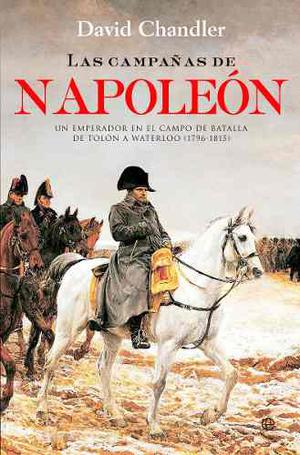 Las Campañas De Napoleón - David Chandler