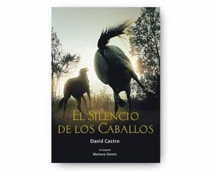 Libro El Silencio De Los Caballos- David Castro- Zona Norte