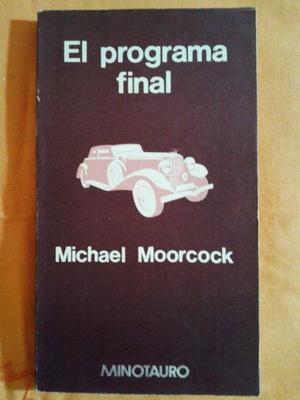 EL PROGRAMA FINAL Michael Moorcock.