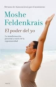 El Poder Del Yo - Moshe Feldenkrais