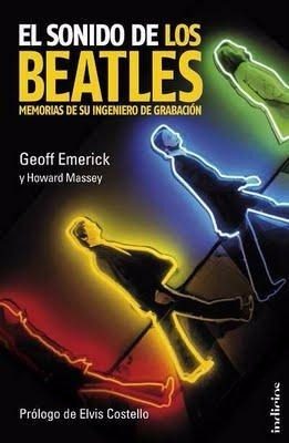 El Sonido De Los Beatles. Geoff Emerick. Indicios