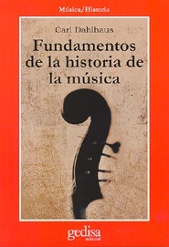 Fundamentos De La Historia De La Música, Dahlhaus, Gedisa #