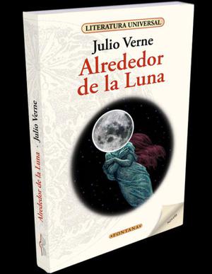 Alrededor de la luna, Julio Verne, Editorial Fontana.