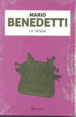 La Tregua, de Mario Benedetti, ed. Planeta de bolsillo.