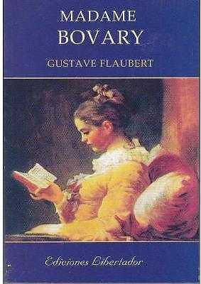 madame bovary, de gustave flaubert, editorial libertador.
