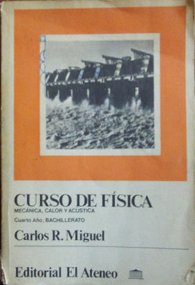 curso de fisica - mecanica calor acustica - carlos r. miguel