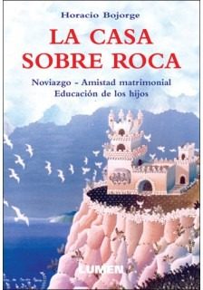 La Casa Sobre Roca. Noviazgo, Amistad Matrimonial, Educ.